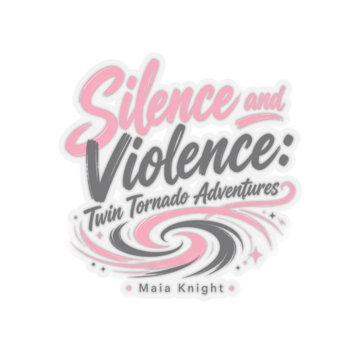 Maia Knight "Silence and Violence: Twin Tornado Adventures" Sticker