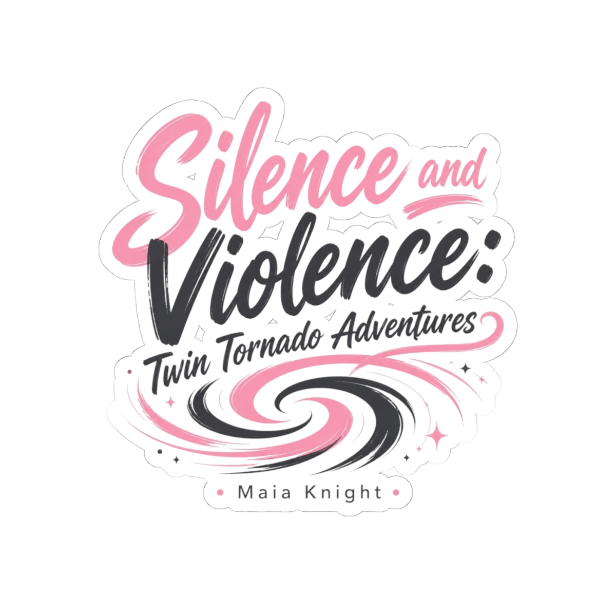 Maia Knight "Silence and Violence: Twin Tornado Adventures" Sticker