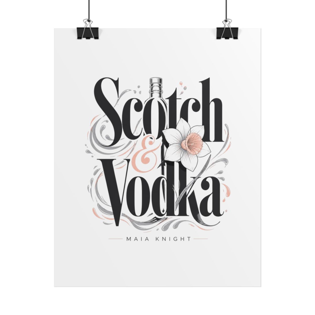 Maia Knight "Scotch & Vodka" Poster
