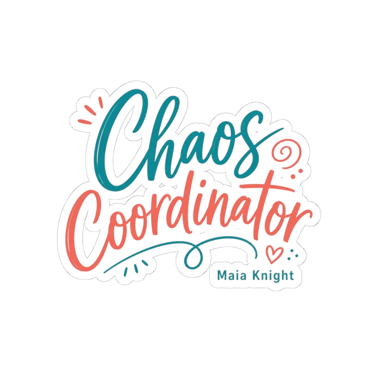 Maia Knight "Chaos Coordinator" Sticker